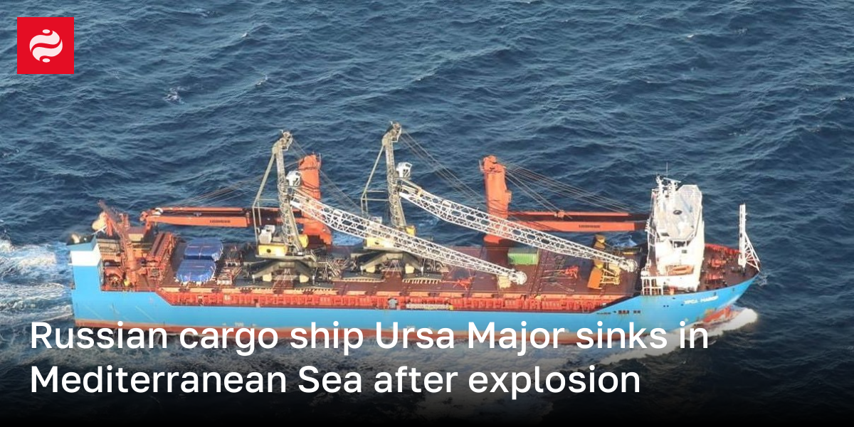 Russian cargo ship Ursa Major sank in the Mediterranean Sea after an